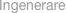 Ingenerare 