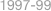 1997-99